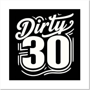 30th Birthday Dirty 30 Funny 30 Years Old Posters and Art